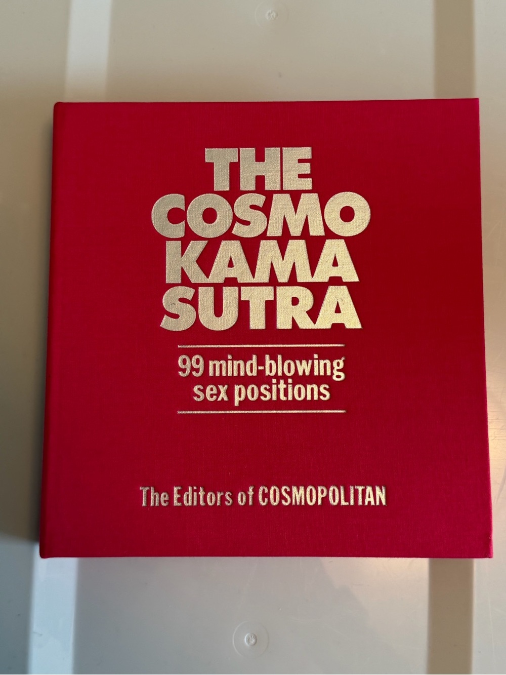 The Cosmo Kama Sutra: 99 Mind-Blowing Positions Hardcover Book